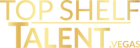 Top Shelf Talent